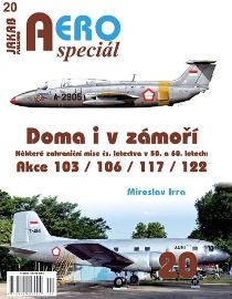 AEROspeciál 20 Doma i v zámoří - Některé zahraniční mise čs. letectva v 50. a 60. letech: 