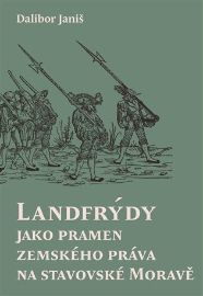 Landfrýdy jako pramen zemského práva na stavovské Moravě