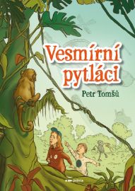 Vesmírní pytláci - Petr Tomšů - Sci-fi knihy pro děti Vesmírní pytláci