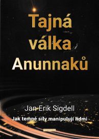 Tajná válka Anunnaků - Jak temné síly manipulují lidmi