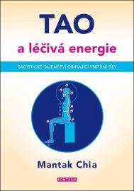 Tao a léčivá energie - Taoistické tajemství obíhající vnitřní síly