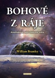 Bohové z ráje - Anunnakové, tajní vládcové světa