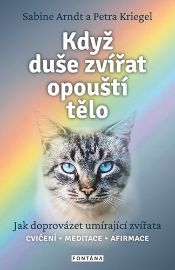 Když duše zvířat opouští tělo - Jak doprovázet umírající zvířata