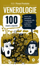 Venerologie - 100 otázek a odpovědí, které vám pomohou nenakazit sebe a své blízké pohlavní chorobou