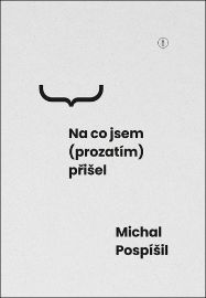 Na co jsem (prozatím) přišel