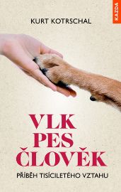 Vlk-Pes-Člověk: Příběh tisíciletého vztahu