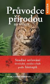 Průvodce přírodou na výlety - Snadné určování živočichů, rostlin a hub podle biotopů