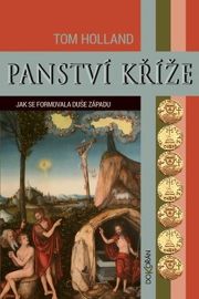 Panství kříže - Jak se formovala duše Západu