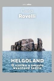 Helgoland - O vzniku a smyslu kvantové teorie - Carlo Rovelli - Technika Helgoland