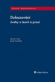 Dokazování - úvahy o teorii a praxi - Jaromír Jirsa - Právnické slovníky Dokazování - úvahy o teorii a praxi