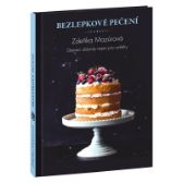 Bezlepkové pečení – Domácí dobroty nejen pro celiaky