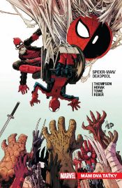 Spider-Man Deadpool 7 - Mám dva taťky - Robbie Thompson - Dětský komiks Spider-Man Spider-Man / Deadpool 7: Mám dva taťky