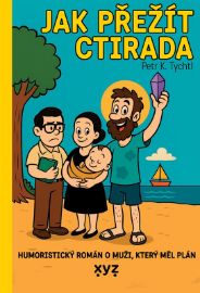Jak přežít Ctirada - Humoristický román o muží, který měl plán