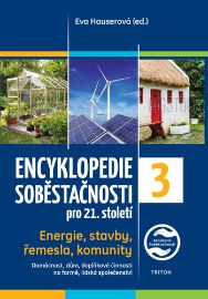 Encyklopedie soběstačnosti pro 21. století 3. díl - Energie, stavby, řemesla, komunity