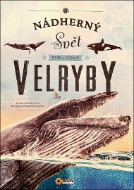 Nádherný svět moří a oceánů Velryby - Eliseo García Nieto - Encyklopedie zvířat pro děti Nádherný svět moří a oceánů Velryby