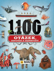 1100 otázek, odpovědí a zajímavostí - Encyklopedie pro děti dějiny a historie 1100 otázek, odpovědí a zajímavostí