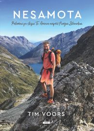 Nesamota - Putování po stezce Te Araroa napříč Novým Zélandem - Tim Voors - Cestopisy Austrálie Nesamota - Putování po stezce Te Araroa napříč Novým Zélandem