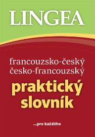 Francouzsko-český, česko-francouzský praktický slovník ...pro každého - kolektiv autorů - Francouzské slovníky Francouzsko-český, česko-francouzský praktický slovník ...pro každého
