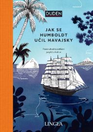 Jak se Humboldt učil havajsky - Pozoruhodná setkání jazyků a kultur