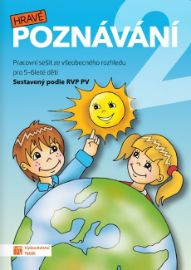 Hravé poznávání 2 - Pracovní sešit ze všeobecného rozhledu pro 5 - 6 leté děti RVP