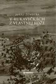 V rukavičkách z vlastnej kože