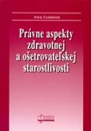 Právne aspekty zdravotnej a ošetrovateľskej staroslivosti