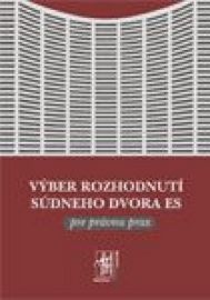 Výber rozhodnutí Súdneho dvora ES