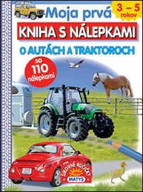 Moja prvá kniha s nálepkami O autách a traktoroch