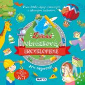 Dětská obrázková encyklopedie pro nejmenší - kolektiv autorů - Encyklopedie pro nejmenší Dětská obrázková encyklopedie pro nejmenší