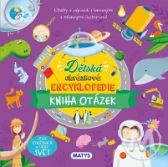 Dětská obrázková encyklopedie: Kniha otázek - kolektiv autorů - Encyklopedie zvířat pro děti Dětská obrázková encyklopedie - Kniha otázek