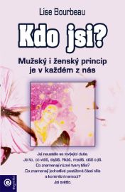 Kdo jsi? - Mužský a ženský princip je v každém z nás - Lise Bourbeau - Knihy o mužích Kdo jsi? - Mužský a ženský princip je v každém z nás