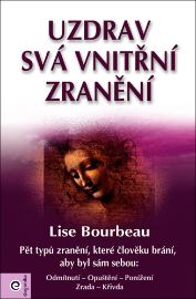 Uzdrav svá vnitřní zranění - Lise Bourbeau - Zdraví, hubnutí a sport Uzdrav svá vnitřní zranění