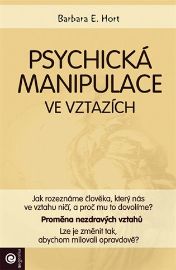 Psychická manipulace ve vztazích - Jak rozeznáme člověka, který nás ve vztahu ničí, a proč