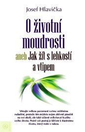 O životní moudrosti aneb Jak žít s lehkostí a vtipem