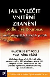 Jak vyléčit vnitřní zranění podle Lise Bourbeau - Sedm nejvyšších lidských potřeb - Lise Bourbeau - Psychologie Jak vyléčit vnitřní zranění podle Lise Bourbeau - Sedm nejvyšších lidských potřeb