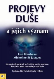 Projevy duše a jejich význam - Lise Bourbeau - Psychologie Projevy duše a jejich význam