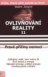 Ovlivňování reality 11 - Pravé příčiny nemocí