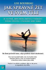 Jak správně žít ve svém těle - Lise Bourbeau - Psychologie Jak správně žít ve svém těle