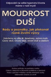 Moudrost duší - Rady a poznačky, jak překonat různé životní výzvy