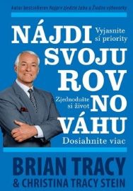 Nájdi svoju rovnováhu - Brian Tracy,Christine Tracy Stein - Trénink mozku a paměti, sebezdokonalování Nájdi svoju rovnováhu