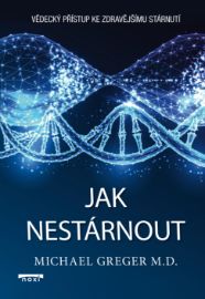 Jak nestárnout - Vědecký přístup ke zdravějšímu stárnutí