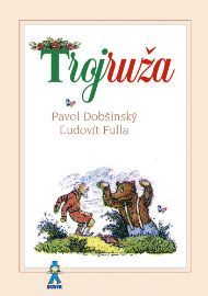 Trojruža - Pavol Dobšinský - Slovenské knihy pro děti Trojruža