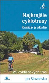 Najkrajšie cyklotrasy - Košice a okolie
