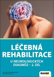 Léčebná rehabilitace u neurologických diagnóz - 2. diel - Rehabilitace Léčebná rehabilitace u neurologických diagnóz - 2. diel