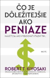 Čo je dôležitejšie ako peniaze? - Naučte sa vybudovať víťazný tím...