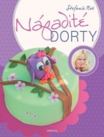 Nápadité dorty - Stefanie Noé - Pečení, moučníky a dorty Nápadité dorty