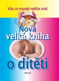 Nová velká kniha o dítěti - kolektiv autorů - Partnerské vztahy Nová velká kniha o dítěti