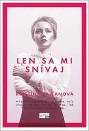 Len sa mi snívaj