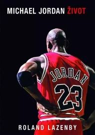 Michael Jordan Život - Roland Lazenby - Spisovatelé Michael Jordan Život