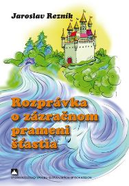 Rozprávka o zázračnom prameni šťastia